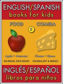 5 - Food (Comida) - English Spanish Books for Kids (Ingls Espaol Libros para Nios).  Remis Family