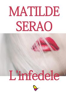 L'infedele.  Matilde Serao