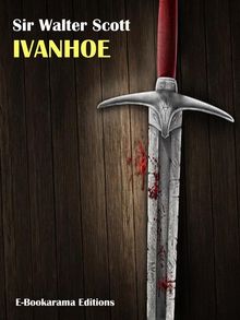 Ivanhoe.  Sir Walter Scott