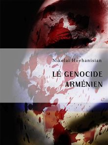 Le Gnocide Armnien.  Nikolai Hovhanisian