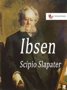 Ibsen.  Scipio Slapater