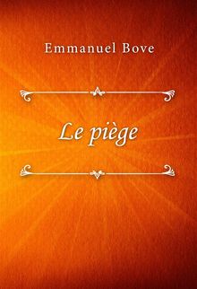 Le pige.  Emmanuel Bove