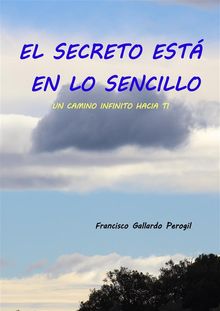 El secreto est en lo sencillo.  FRANCISCO GALLARDO PEROGIL