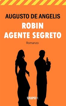 Robin Agente Segreto.  Augusto De Angelis