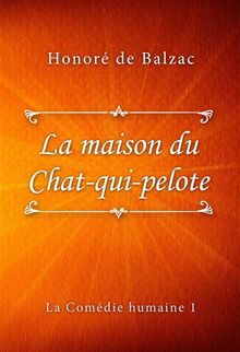 La maison du Chat-qui-pelote.  Honor de Balzac