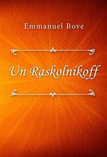 Un Raskolnikoff.  Emmanuel Bove