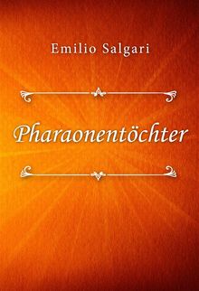 Pharaonentchter.  Emilio Salgari