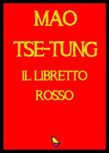 Il Libretto Rosso.  Mao Tse Tung