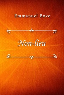 Non-lieu.  Emmanuel Bove