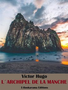 Larchipel de la Manche.  Victor Hugo