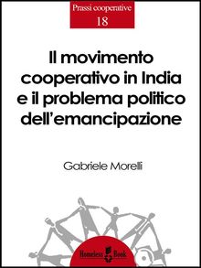 Il movimento cooperativo in India e il problema politico dellemancipazione.  Gabriele Morelli