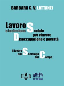 Lavoro e inclusione sociale per vincere disoccupazione e povert.  Barbara G. V. Lattanzi