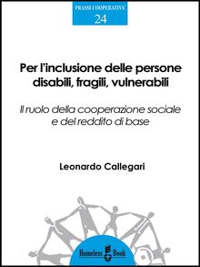 Per l'inclusione delle persone disabili, fragili, vulnerabili.  Leonardo Callegari