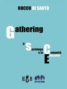 Gathering: il sociologo e la comunit educante.  Rocco Di Santo