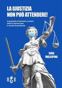 La giustizia non pu attendere!.  Sara Malaspina