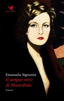 Il sangue nero di Mussolinia.  Emanuela Signorini