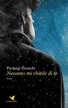 Nessuno mi chiede di te.  Pierluigi Gronchi