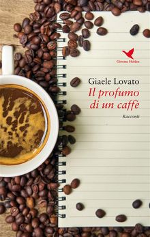 Il profumo di un caff.  Giaele Lovato