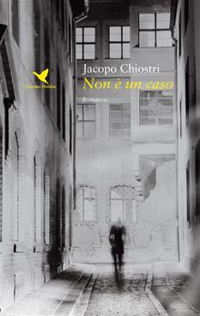 Non  un caso.  Jacopo Chiostri