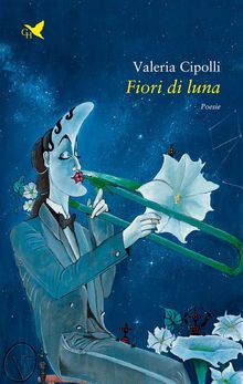 Fiori di luna.  Valeria Cipolli