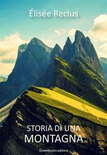 Storia di una montagna.  lise Reclus