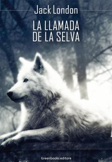 La llamada de la selva.  Jack London