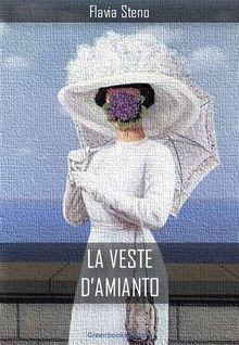 La veste d'amianto.  Flavia Steno