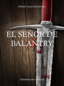 El seor de Balantry.   Robert Louis Stevenson