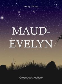 Maud-evelyn.   Henry James