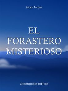 El forastero misterioso.  Mark Twain