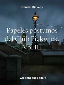 Papeles pstumos del Club Pickwick. Vol III.   Charles Dickens