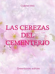 Las cerezas del cementerio.  Gabriel Mir