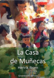 La casa de muecas .   Henrik Ibsen