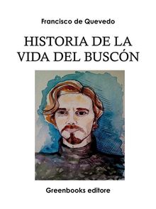 Historia de la Vida del Buscn .  FRANCISCO DE QUEVEDO