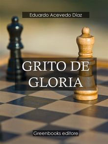 Grito de gloria.  Eduardo Acevedo Daz