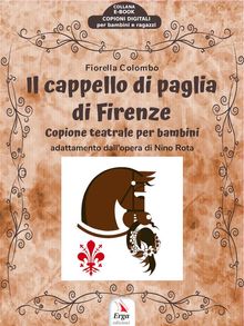 Il cappello di paglia di Firenze.  Fiorella Colombo