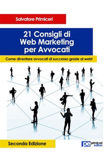 21 Consigli di Web Marketing per Avvocati .  Salvatore Primiceri