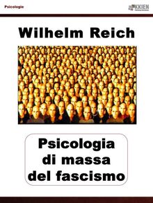 Psicologia di massa del fascismo.  Wilhelm Reich