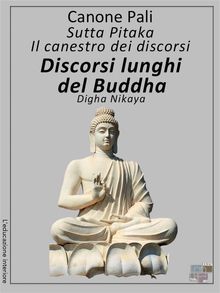 Canone Pali - Discorsi lunghi del Buddha.  Buddha