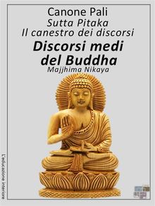 Canone Pali - Discorsi medi del Buddha.  Buddha