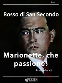 Marionette, che passione!.  Rosso di San Secondo