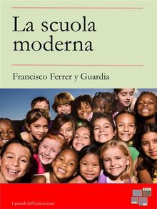 La scuola moderna.  Francisco Ferrer y Guardia