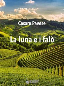 La luna e i fal.  Cesare Pavese