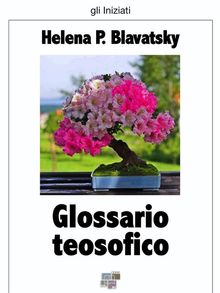 Glossario teosofico.  Helena P. Blavatsky