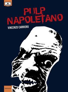 Pulp napoletano.  Vincenzo Carriero