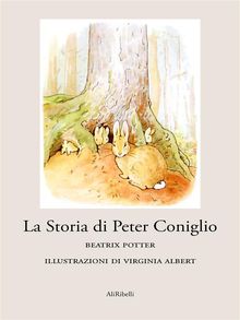 La Storia di Peter Coniglio.  Beatrix Potter