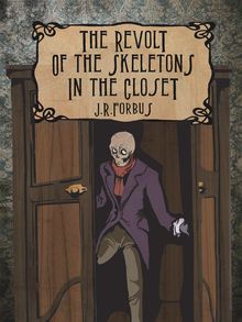 The Revolt of the Skeletons in the Closet.  J. R. Forbus