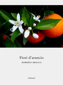 Fiori d'arancio.  Roberto Bracco