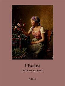 L'esclusa.  Luigi Pirandello