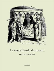 La vesticciuola da morto.  Fratelli Grimm